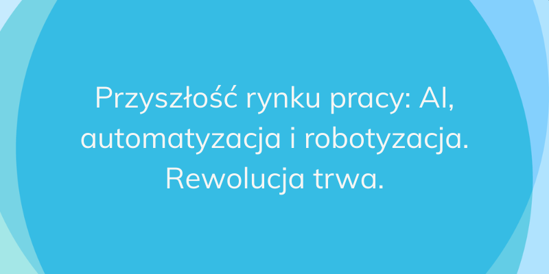 autmatyzacja_rynku_pracy_akoc_blog_post_image