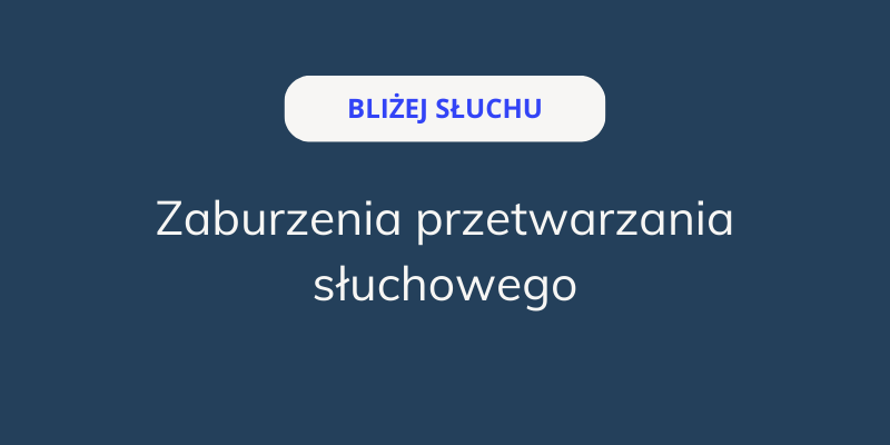 zaburzenia_przetwarzania_slucowego_blog_post_image